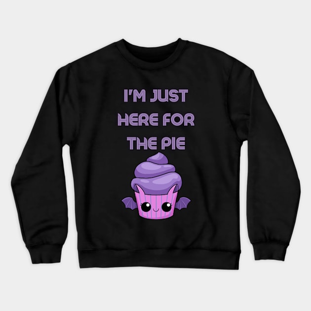 Im just here for the pie thanksgiving Crewneck Sweatshirt by Nanouche